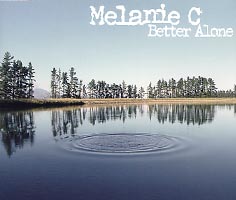 Melanie C: Better alone - maxi single [2006]